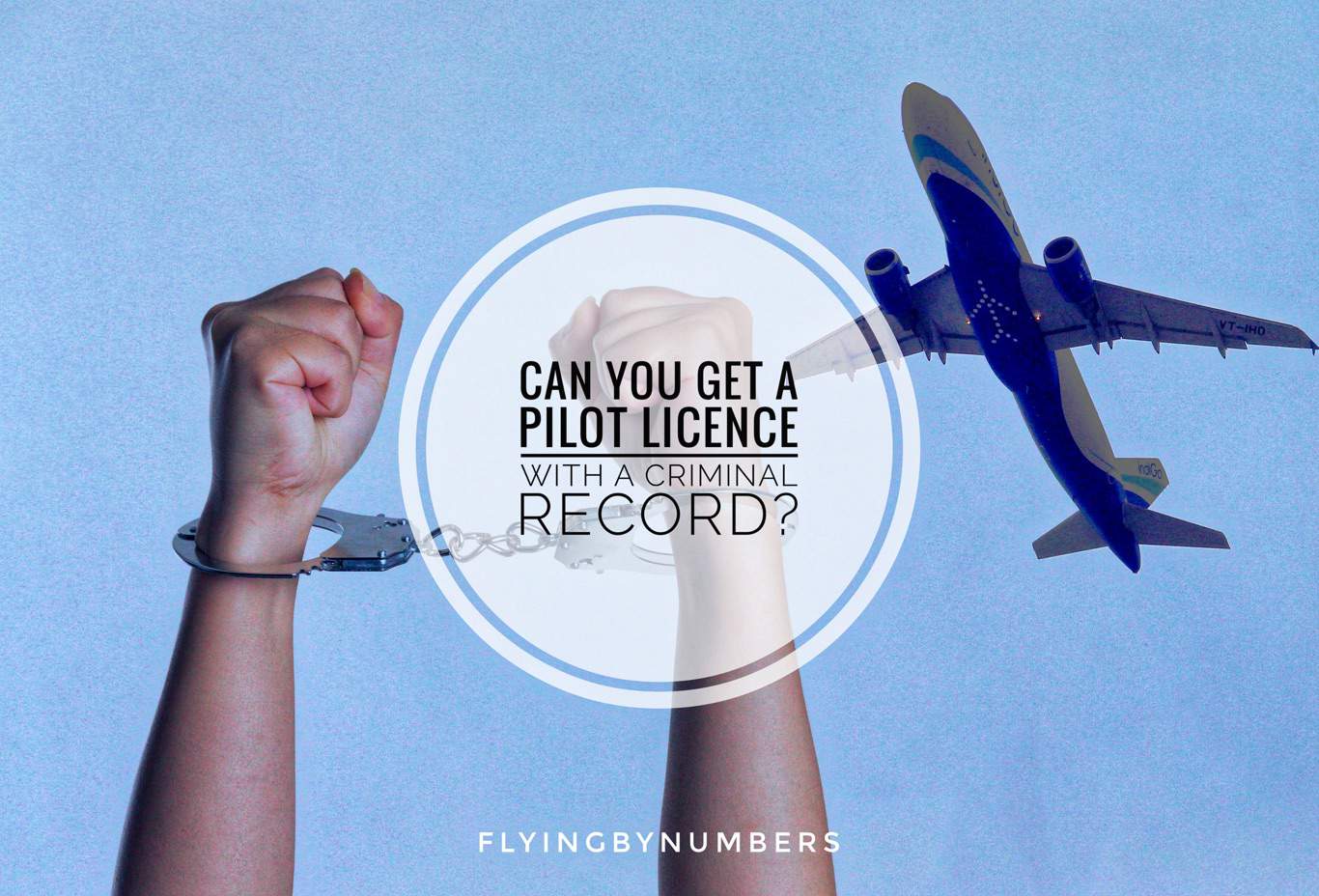 Can you get a pilot licence with a criminal record in the UK?