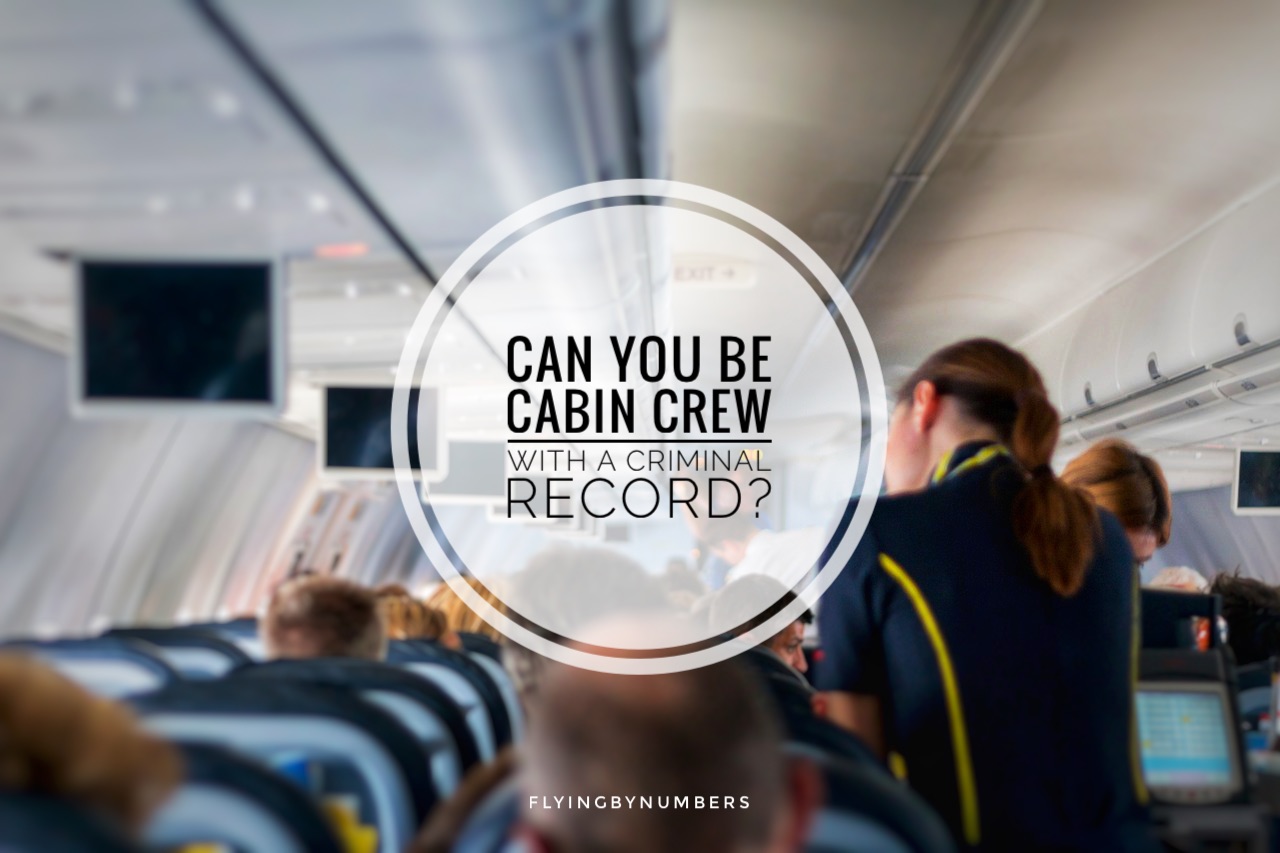 A look at if cabin crew can have criminal records