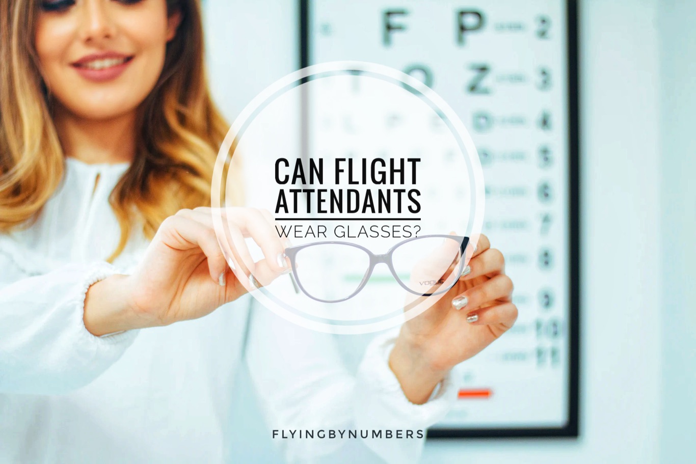 Can flight attendants wear glasses with lady holding allowed glasses and n5 eyechart