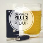 Can you get a pilots licence if you have a driving under the influence charge?