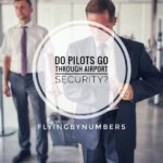 Do pilots have to go through airport security lanes like passengers