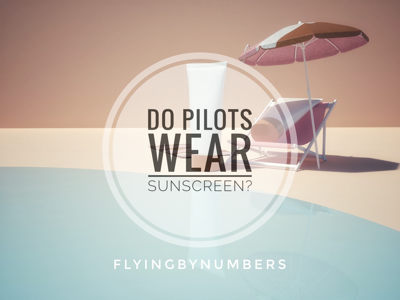 Sun loungers and sun screen, a look at if airline pilots wear sunscreen
