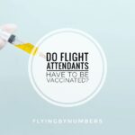 Do airline crew such as flight attendants and pilots have to be vaccinated?