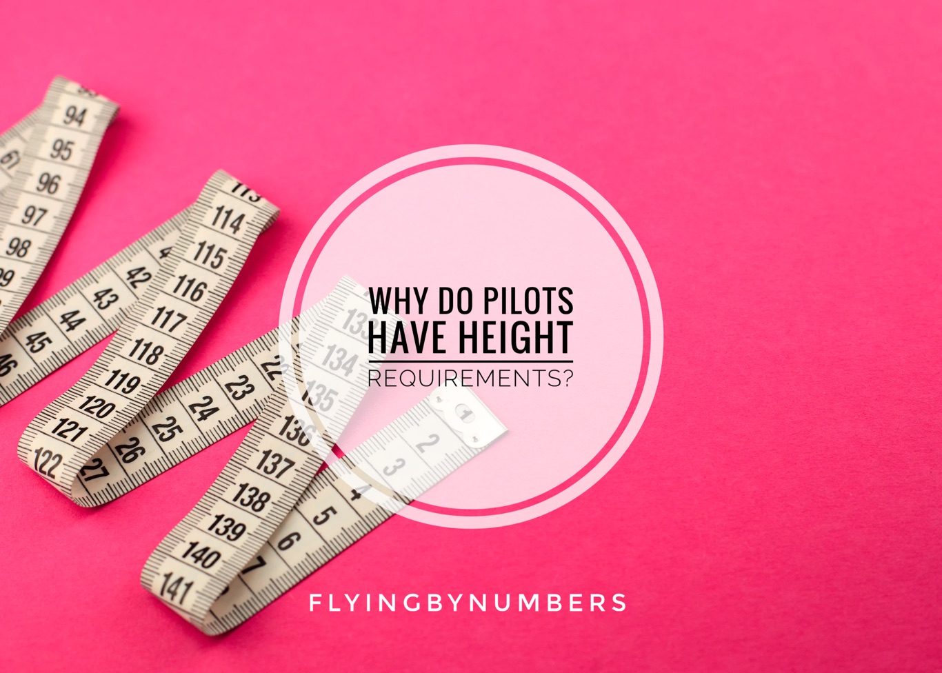 Measuring tape: why pilots have height requirements